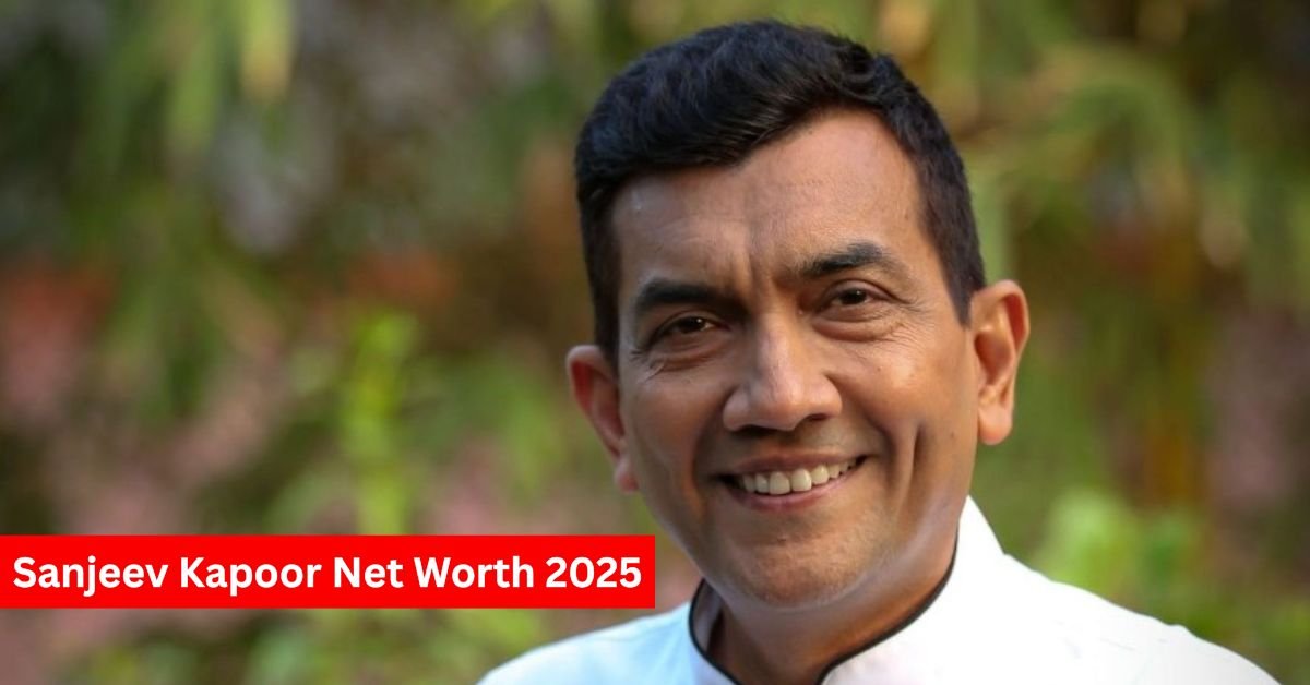 Sanjeev Kapoor Net Worth 2025