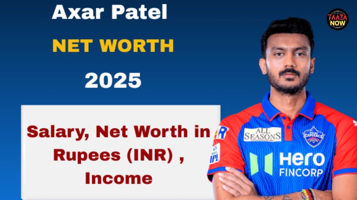 Axar Patel’s Net Worth 2025
